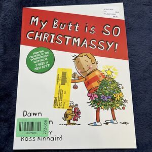 My Butt is SO CHRISTMASSY! - paperback, Dawn McMillan